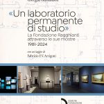 «Un laboratorio permanente di studio». La Fondazione Ragghianti attraverso le sue mostre 1981-2024